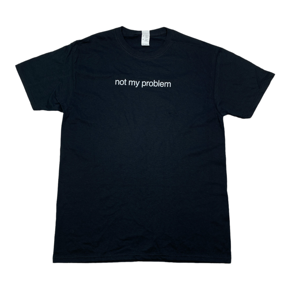 Fruit of the Loom Not My Problem Tee Medium